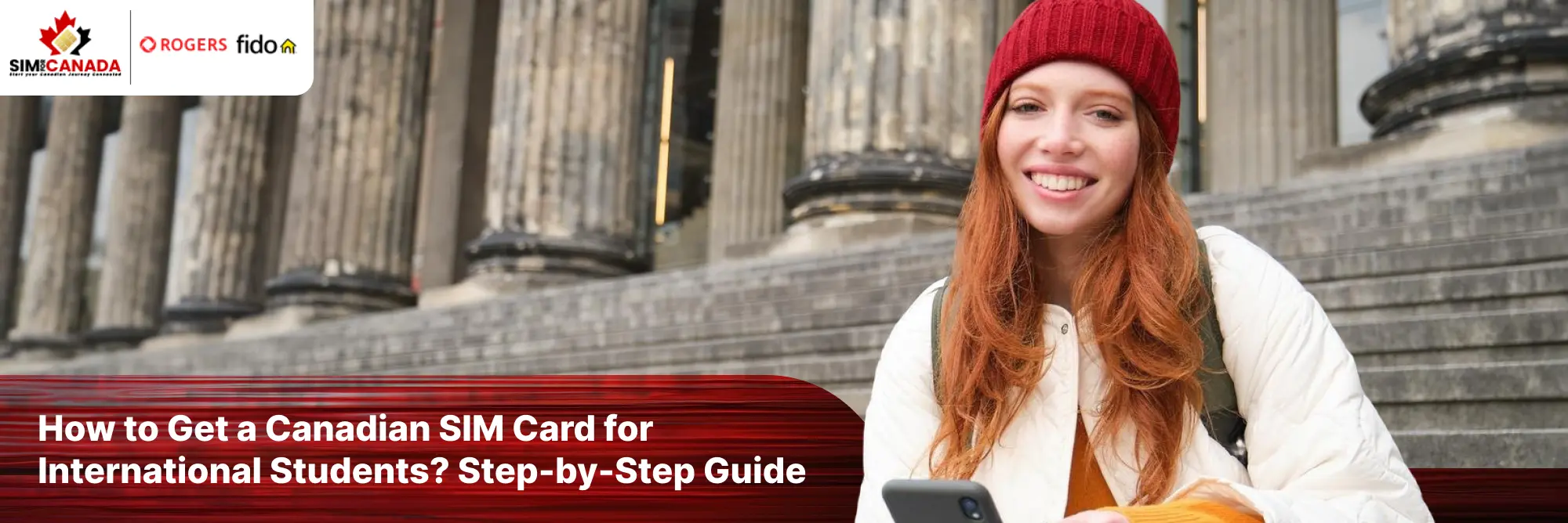 How to Get a Canadian SIM Card for International Students? Step-by-Step Guide