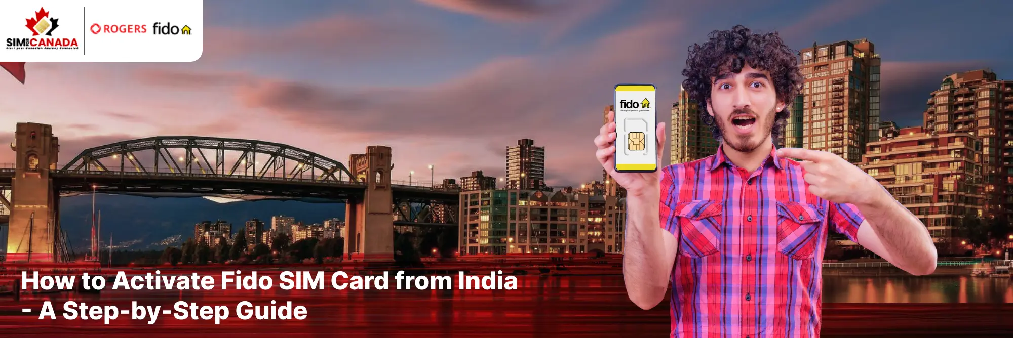 How to Activate Fido SIM Card from India - A Step-by-Step Guide