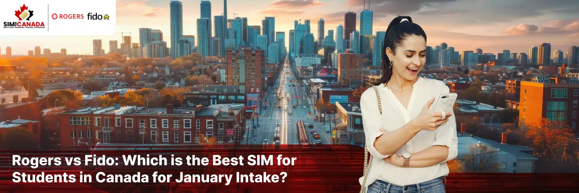 Rogers vs Fido: Which is the Best SIM for Students in Canada for January Intake?